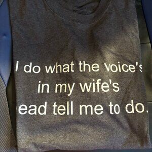 Men's Graphic T-Shirt (I do what the voice's in my wife's head tell me to do)